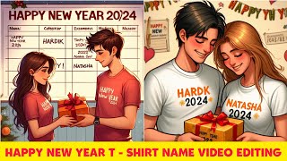 Happy New Year 2024 TShirt Name Video Editing  Happy New Year Couple Name Video Editing [upl. by Bozovich]