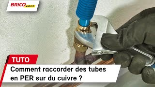 Comment raccorder des tubes en PER sur du cuivre   Bricomarché [upl. by Origra54]