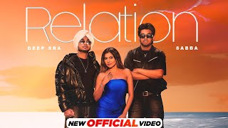 Relation  Deep Sra Ft Sabba  Gurlez Akhtar  Sana Sultan  Deep Jandu  Latest Punjabi Songs 2024 [upl. by Seaddon]