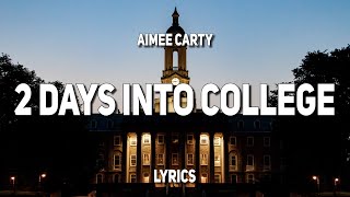 Aimee Carty  2 days into college Lyrics [upl. by Atkinson]