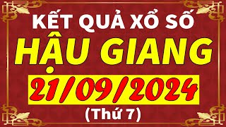 Xổ số Hậu Giang ngày 21 tháng 9  XSHG  KQXSHG  SXHG  Xổ số kiến thiết Hậu Giang hôm nay [upl. by Ibbed]