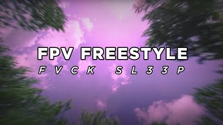 FPV Freestyle  FvckSleep [upl. by Namzzaj267]