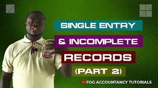 SINGLE ENTRY AND INCOMPLETE RECORDS PART 2 [upl. by Akinehs]