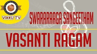 Vasanti Ragam  Swararaaga Sangeetham  Vikku Vinayakaram  Vikku TV [upl. by Rosamund]