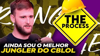 RANGER AINDA SERIA o MELHOR JUNGLER do CBLOL  The Process 1 [upl. by Aleihs]