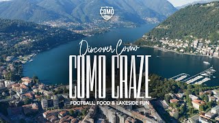 DISCOVER COMO COMO CRAZE Football Food Lakeside Fun [upl. by Namruht]