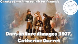 Dans un livre dimages 1977 Catherine Garret  Chants et musiques royalistes français [upl. by Milt]