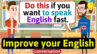 Improve English Speaking Skills Everyday Tips to speak in English English Conversation Practice [upl. by Eenert629]