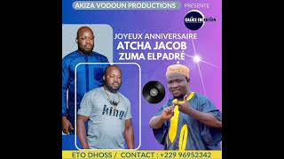 JOYEUX ANNIVERSAIRE 1 ATCHA JACOB ZOUMA ELPADRÉinfo 22996952342 [upl. by Nosinned]