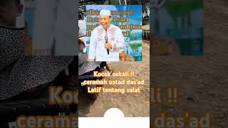 Kocak sekali ceramah ustad dasad Latif tentang salat quoteislami ustaddasadLatif [upl. by Handel]