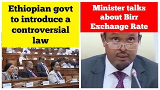 Ethiopian govt to introduce a Controversial Law  Finance Minister talks about Birr Exchange Rate [upl. by Llehcnom784]