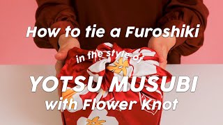 How to tie a Furoshiki in the Yotsu Musubi Method with Flower Knot  Keiko Furoshiki Tutorial [upl. by Amersham]