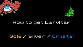 How to get Larvitar in Pokemon GoldSilverCrystal 246 [upl. by Daeriam203]