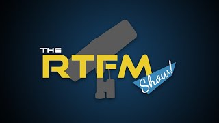 The RTFM Show  Episode 39 WERE the captain now [upl. by Odab]