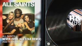 All Saints  Never Ever All Star Remix 2022 Remastered [upl. by Prosperus]