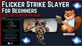 325 Flicker Strike Slayer for Beginners  Path of Exile Settlers of Kalguur [upl. by Tserrof937]