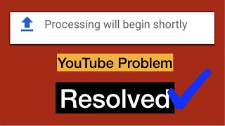 Processing will begin shortly Youtube Problem  Resolved in 2 hours [upl. by Ecnav]