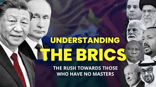 Understanding the BRICS The rush towards those who have no masters [upl. by Harrington]