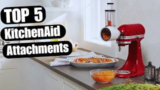 5 Best KitchenAid Attachments for 2025  From Budget to HighEnd [upl. by Cavuoto]