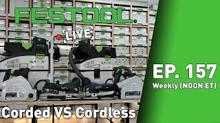 Festool Live Episode 157  Corded VS Cordless [upl. by Shirl387]