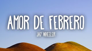 Jay Wheeler  Amor De Febrero LetraLyrics [upl. by Atirehc]