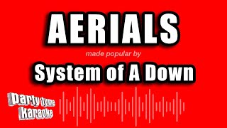 System of A Down  Aerials Karaoke Version [upl. by Wilburn]