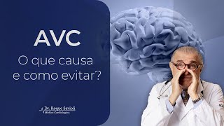 Acidente Vascular Cerebral  O que causa o AVC e como evitar [upl. by Rramal494]