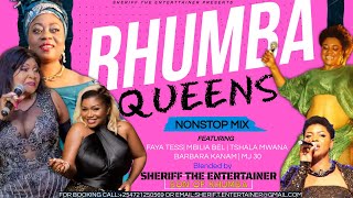 🔥SLOW RHUMBA👑QUEENS EDITION 💖FT FAYA TESSMBILIA BEL TSHALA MUANA BARBRA SHERIFF THE ENTERTAINER [upl. by Adnylg]