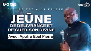 JEÛNE DE DÉLIVRANCE ET DE GUÉRISON DIVINE avec APÔTRE EBEL PIERRE  14 NOV 2024 [upl. by Iaverne]