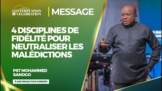 4 DISCIPLINES DE FIDELITE POUR NEUTRALISER LES MALEDICTIONS  Pst Mohammed SANOGO [upl. by Chloras]