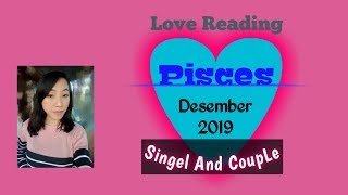 Pisces  Asmara Single dan Couple Desember 2019 [upl. by Cynthie901]