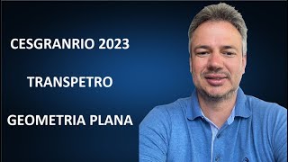 CESGRANRIO23Q060 – CESGRANRIO – 2024 – TRANSPETRO – DIVERSOS CARGOS – GEOMETRIA PLANA [upl. by Sonitnatsnok]