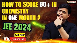 How to Score 80 in Chemistry  JEE 2024  VJ Sir chemistry vjsir jeemains2024 [upl. by Arrim]