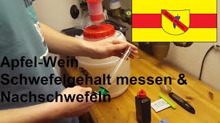 ApfelWein selber machen 06  Schwefelgehalt messen und Nachschwefeln [upl. by Anauj]