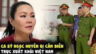 Ca sỹ Ngọc Huyền bị trục xuất khỏi Việt Nam [upl. by Klingel]