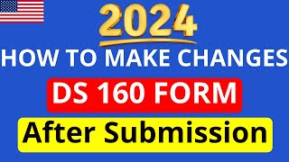 How to edit DS160 Form After Submission A StepbyStep Guide [upl. by Nelly]