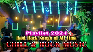 CHILL amp ROCK MUSIC 💥Best Rock Songs of All Time💥Greatest Hits Full Album 2024💥 [upl. by Josselyn]