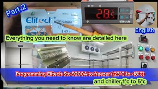 ELITECH STC9200A PROGRAMMING TO FREEZER AND CHILLER SETTINGS  PART 2 ENGLISH [upl. by Esilrahc286]