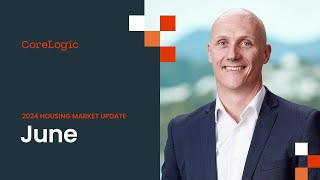 CoreLogic NZ Monthly Property amp Economic Update  June [upl. by Ellicott]