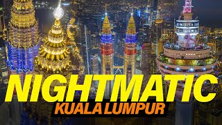 KUALA LUMPUR NIGHTMATIC  A WORLD CLASS CITY [upl. by Scrivings]