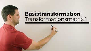 Basistransformation Basiswechsel Transformationsmatrix 1 Übersicht  Mathe by Daniel Jung [upl. by Zed]