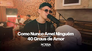 Nossa Galera  Como Nunca Amei Ninguém  40 Graus de Amor Inspirações [upl. by Haelam]