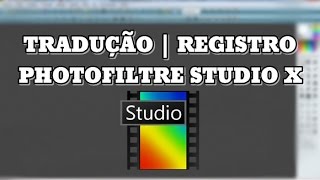 PhotoFiltre Studio X  Tradução e Registro  PTBR  VICT119 [upl. by Aidil474]