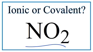 Is NO2 Nitrogen dioxide Ionic or CovalentMolecular [upl. by Aivato685]