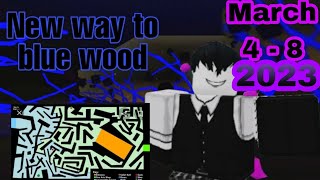 How to get blue wood  March 4  8 2023 Guide [upl. by Ahcatan]