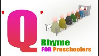 Q songs for kids  The Q Rhyme for Preschoolers  Q for Queue Rhyme for Kids  letter Q song [upl. by Laerol386]