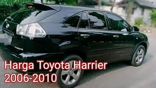 Harga Toyota Harrier bekas 20062007200820092010 [upl. by Meela]