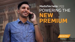 MediaTek Helio P22  Powering the New Premium  AI Powered SoC for Smartphones [upl. by Rramaj363]