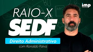 Concurso SEDF RaioX de Direito Administrativo com Ronaldo Paiva [upl. by Mloc764]