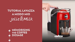 Lavazza A Modo Mio JolieampMilk  Tutorial memorising the coffee dosage  Lavazza [upl. by Dewayne]